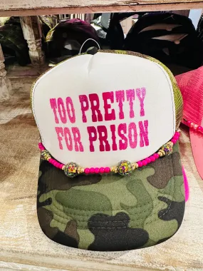 Too Pretty For Prison Hat